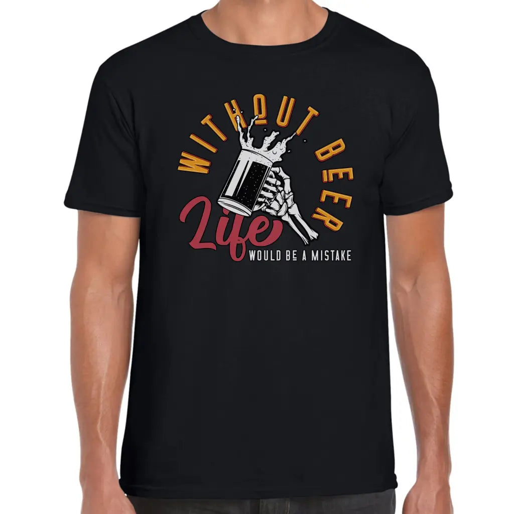 Without Beer Life T-Shirt - Tshirtpark.com