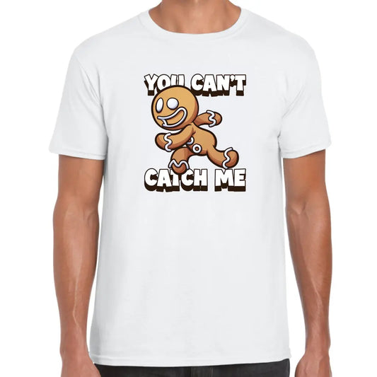 You Can’t Catch Me T-Shirt - Tshirtpark.com