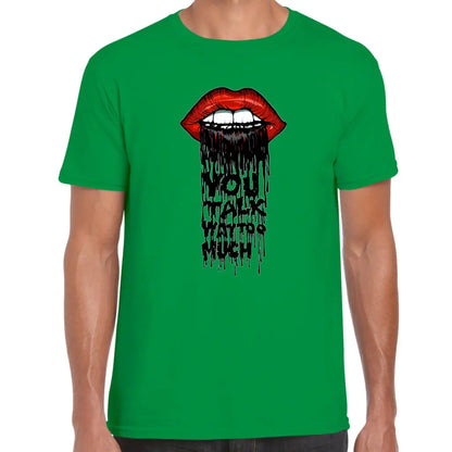 You Talk Way Too Much T-Shirt - Tshirtpark.com