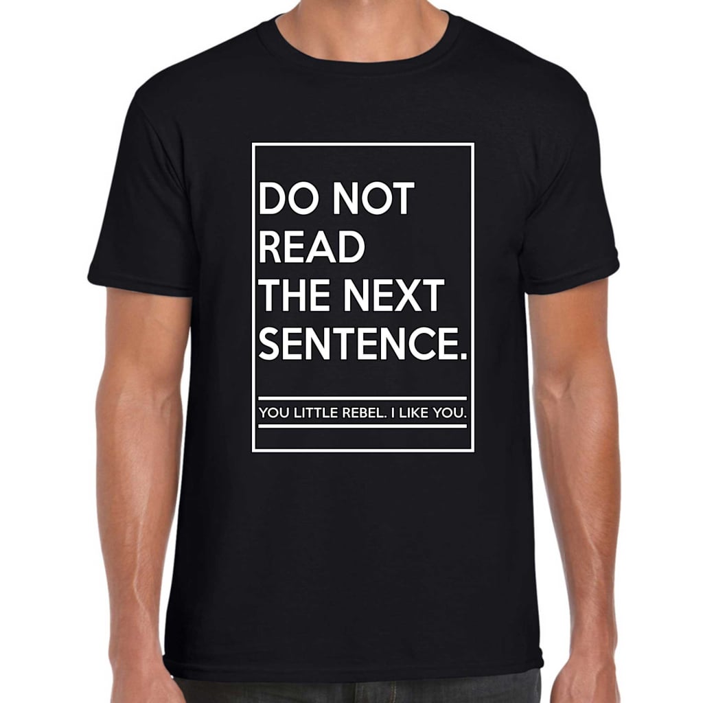 Do Not Read The Next Sentence T-Shirt - tshirtpark.com – TshirtPark