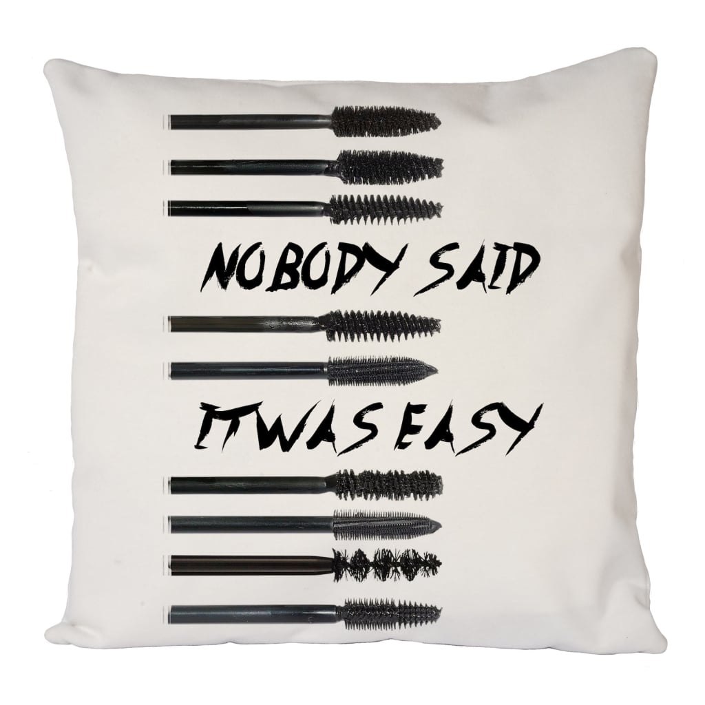 Nobody Said It Was Easy Cushion Cover