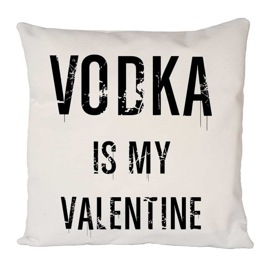 Vodka Is My Valentine Cushion Cover