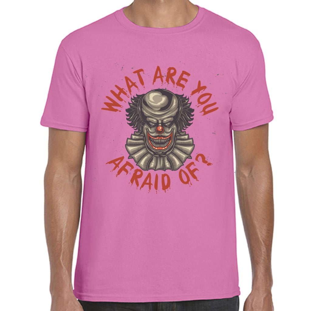 What Are You Afraid Of? T-Shirt